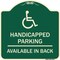 Signmission Handicapped Parking Available in Back W/ Graphic Heavy-Gauge Aluminum Sign, 18" x 18", G-1818-23911 A-DES-G-1818-23911 - alternate 1
